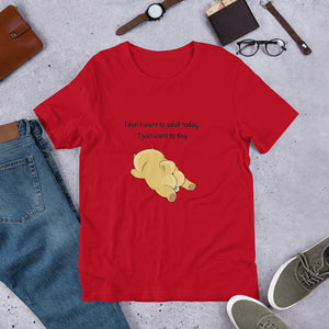 I Want To Dog T-Shirt